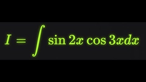 How to Integrate sin(2x)cos(3x) Step by Step