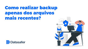 Como realizar backup apenas dos arquivos mais recentes?