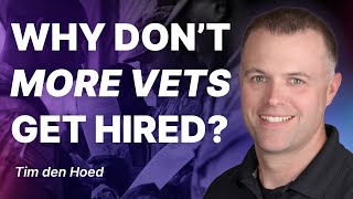 073: Why Veterans Struggle in the Job Market & How to Fix It!