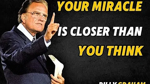 Get Ready — Your Miracle Is Closer Than You Think | Billy Graham