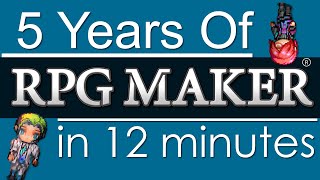 My 5 Years of RPG Maker (Games, Dev, Community & Drama) - in 12 Minutes