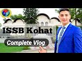 Issb kohat complete vlog with complete guidance  issb prepration  issb