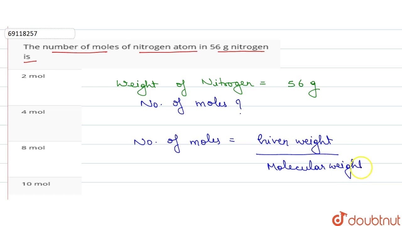 The Number Of Moles Of Nitrogen Atom In 56 G Nitrogen Is Youtube The Number Of Moles Of Nitrogen Atom In 56 G Nitrogen Is Youtube