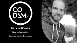 Famous CodamX - Introduction to debugging with Herman Wealth