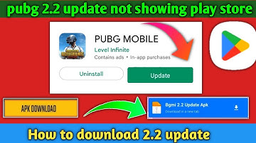 pubg mobile 2.2 update not showing play store l How to download 2.2 update play store Problem solve