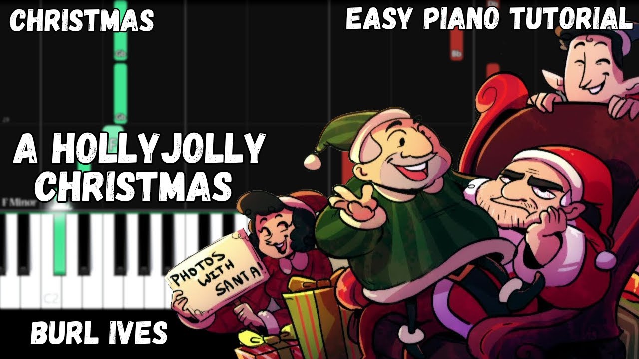 Christmas - A Holly Jolly Christmas - Burl Ives (Medium Piano Tutorial) Christmas - A Holly Jolly Christmas - Burl Ives (Medium Piano Tutorial)