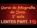 Curso de Fotografia do Zona 3# - Lentes Parte 1