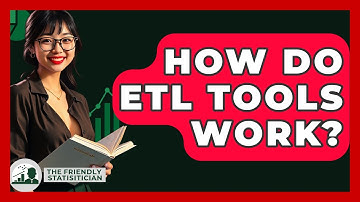 How Do ETL Tools Work? - The Friendly Statistician