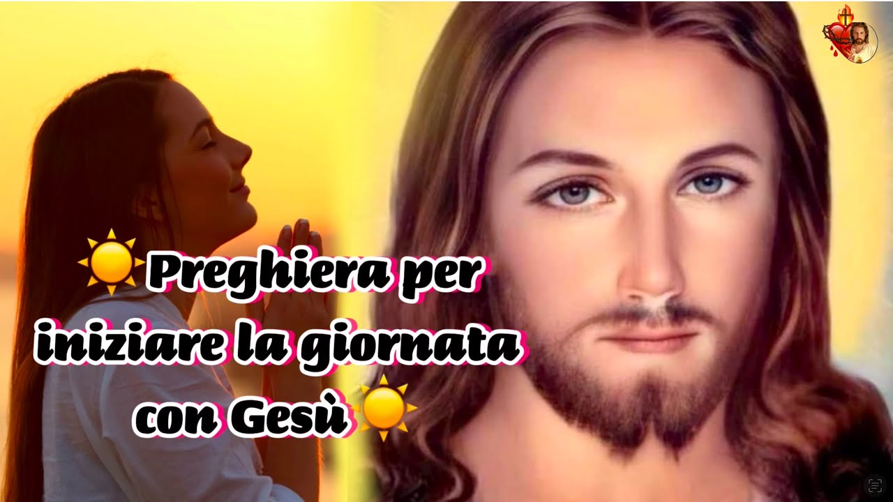 Preghiera per iniziare la giornata con Gesu☀️ - YouTube