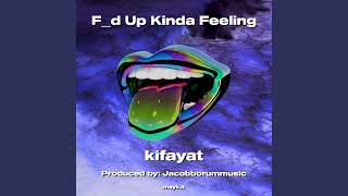 Fd Up Kinda Feeling