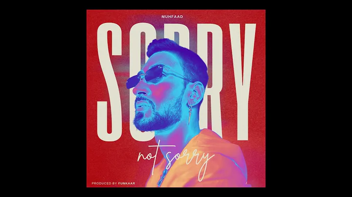 Sorry Not Sorry | Muhfaad (Official Audio)