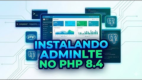 Como Instalar o AdminLTE no PHP 8.4 com PDO e PostgreSQL 18 (Passo a Passo Completo)