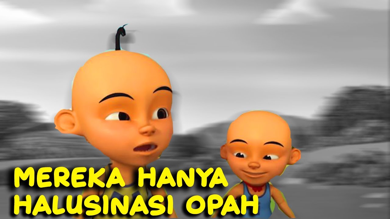 Konspirasi Upin Dan Ipin Hanyalah Halusinasi Opah ??? YouTube