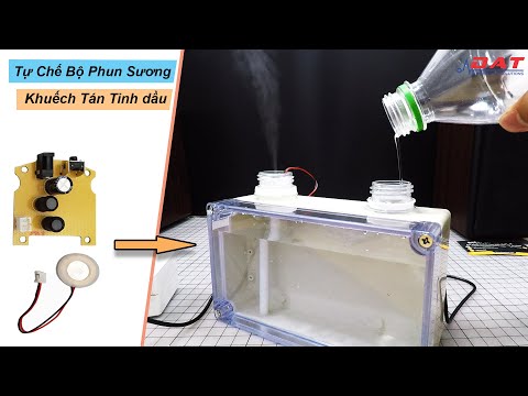 Video Tự Chế Bộ Phun Sương Khuếch Tán Tinh dầu | Điện tử DAT - youtube