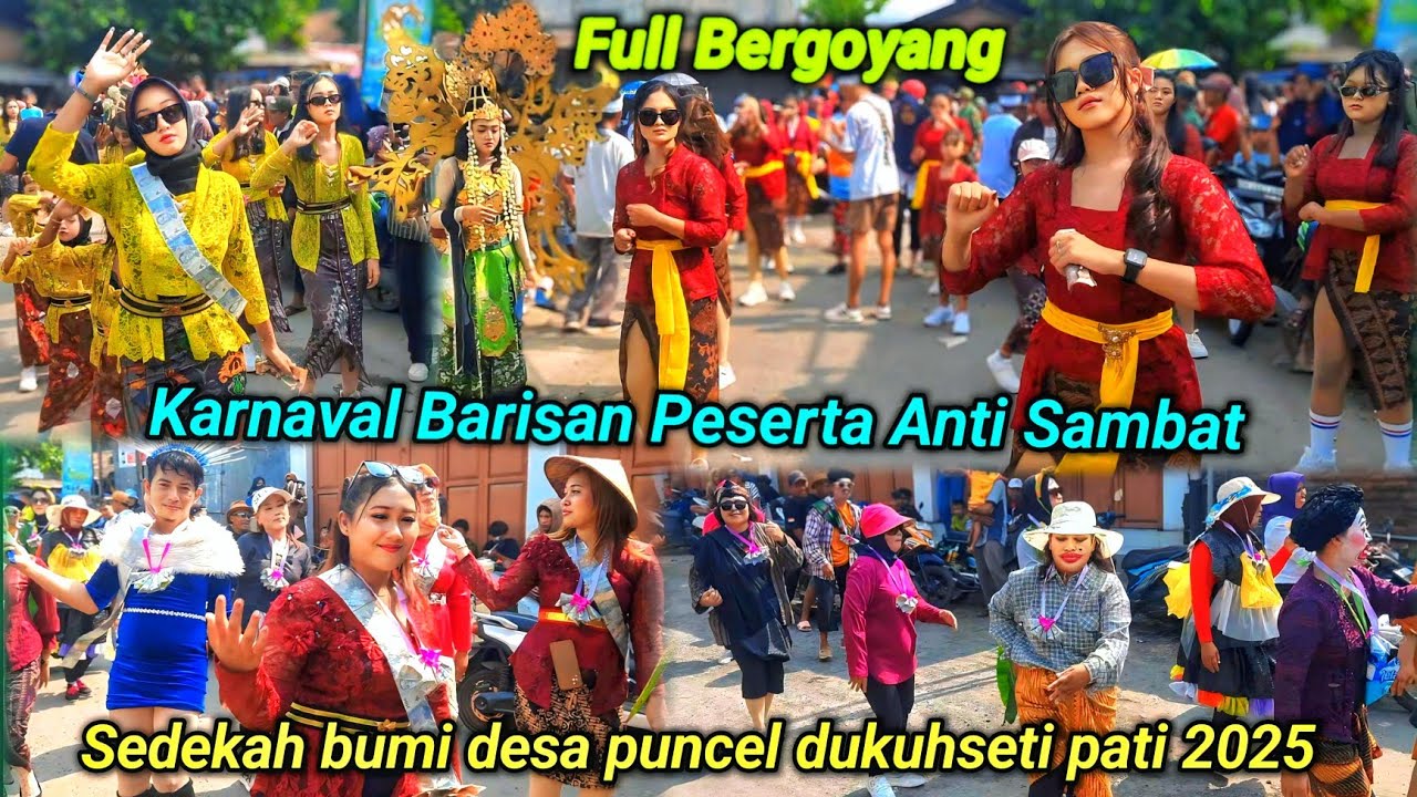 KARNAVAL BARISAN  PESERTA ANTI SAMBAT FULL BERGOYANG SEDEKAH BUMI DESA PUNCEL DUKUHSETI PATI 2025