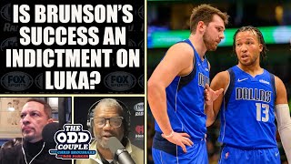 Is Jalen Brunson&#39;s Success an Indictment of Luka Doncic? | THE ODD COUPLE