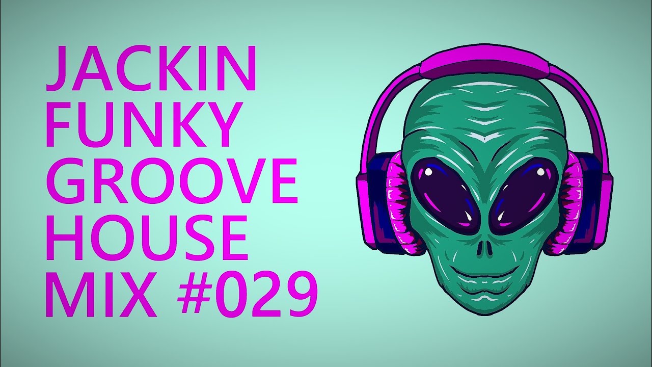 JACKIN FUNKY GROOVE HOUSE MIX 