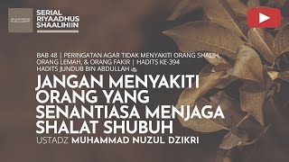 1757. JANGAN MENYAKITI ORANG YANG SENANTIASA MENJAGA SHALAT SHUBUH | Riyaadhush Shaalihiin