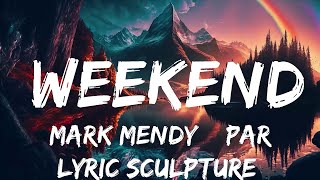 Mark Mendy & Paradigm - Weekend (Party, Sleep, Repeat) (Lyrics)  | 30mins with Chilling music