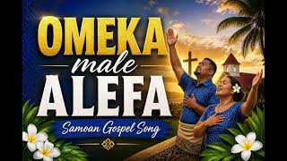 ALEFA male OMEKA (Sili oe) - Samoan Gospel Song