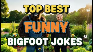 TOP BEST FUNNY BIGFOOT JOKES EVER of the YEARS 2025.