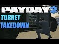 PAYDAY 2: Turret Takedown - Ограбление От Сообщества!