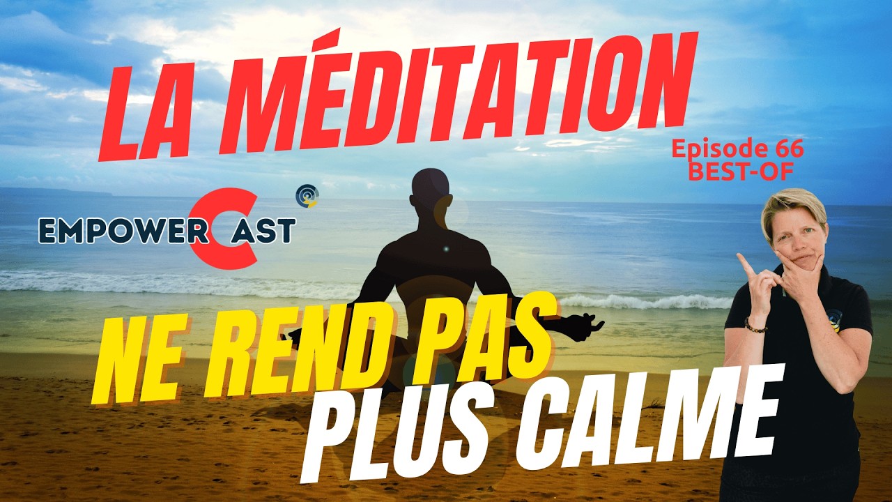 [BEST-OF] Le secret du calme intérieur que la méditation ne dit pas - EmpowerCast EP. 66