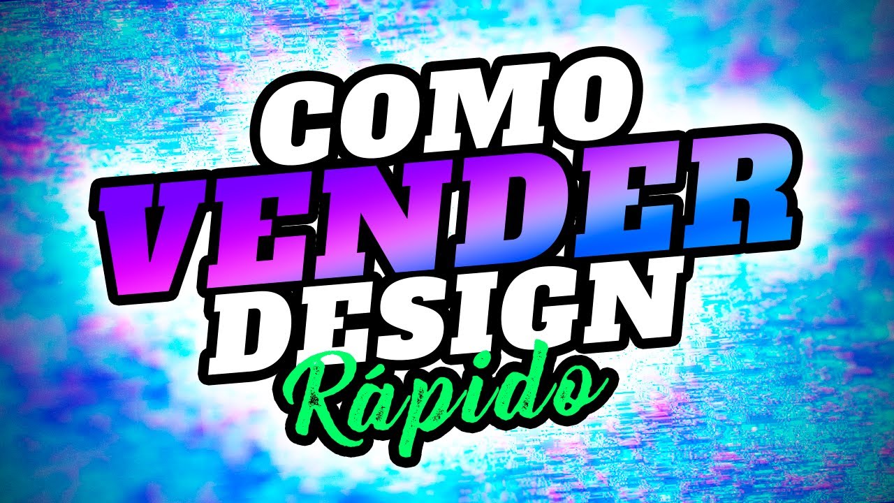 COMO VENDER DESIGN GRÁFICO NA INTERNET RÁPIDO