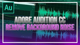 How To Remove Background Noise in Adobe Audition CC