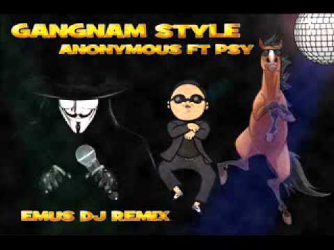 ANONYMOUS FT PSY - GANGAM STYLE (EMUS DJ MIX & PITI RMX)