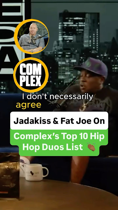 Jadakiss And Fat Joe On Complex’s Top 10 Hip Hop Duos List 👏🏾