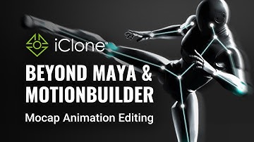 Unlock Mocap Animation Editing Mastery w. Free Training - Maya & MotionBuilder Alternative | iClone