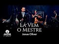 Jonas Oliver - Lá vem o Mestre - [Vídeo clipe]