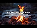 FALL INTO SLEEP INSTANTLY - Warm Bonfire & Soft River Sounds for Stress Relief & Relaxation ASMR #18