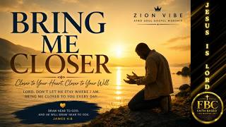 Bring Me Closer By Zion Vibe