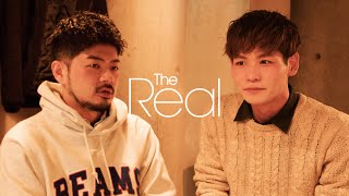 【The Real】 - それぞれのリアル - Episode22 RIKKUN & ZIN
