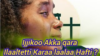 Akka Hiriyaakoo Gaaf Tokko Naan Darbuu ?