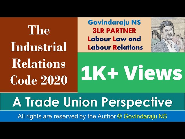 The Industrial Relations Code, 2020 | A Trade Union Perspective class=