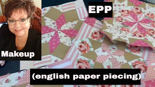 Makeup and EPP (English paper piecing)