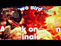 Attack on titan  two birds editamv