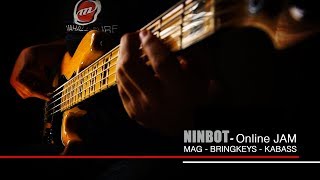 Online Jam - Ninbot (MAG - BRINGKEYS - KABASS) with better audio.