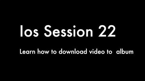 Learn IOS Tutorial 22 - Rest API, NSURLsession, download video to albums