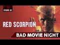 Red scorpion 1988  bad movie night podcast