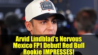 Arvid Lindblad's Nervous Mexico FP1 Debut! Red Bull Rookie IMPRESSES!