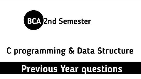 C programming and Data structure  question paper | bca 2nd semester