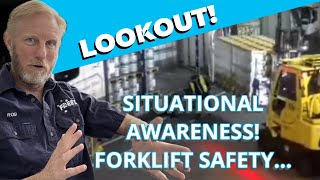 LOOK OUT! - Situational Awareness. Forklift Safety.