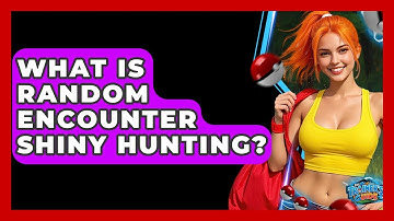 What Is Random Encounter Shiny Hunting? - The Trainers Guide