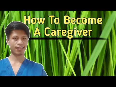 Video: How To Become A Caregiver