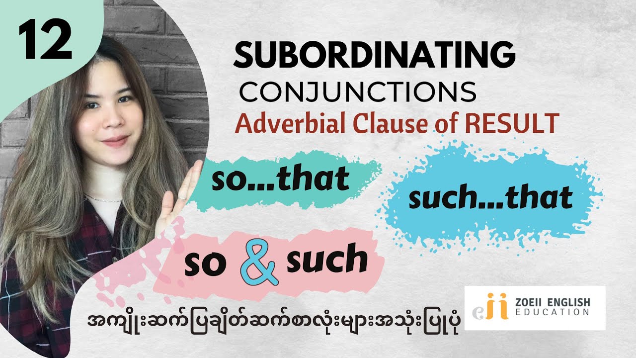 7.12 Subordinating Conjunction : RESULT (In Burmese) | Zoeii English Education