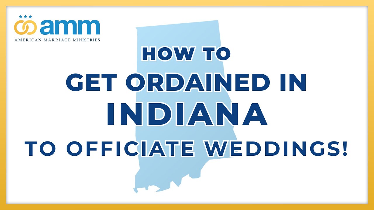 how-to-get-ordained-in-indiana-to-officiate-weddings-theamm-org-youtube